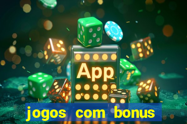 jogos com bonus sem deposito