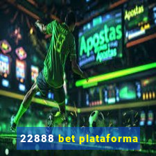 22888 bet plataforma
