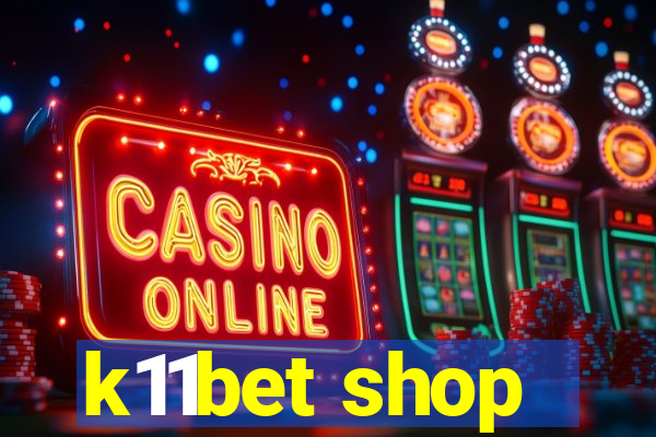 k11bet shop