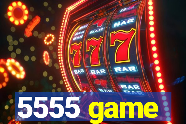 5555 game