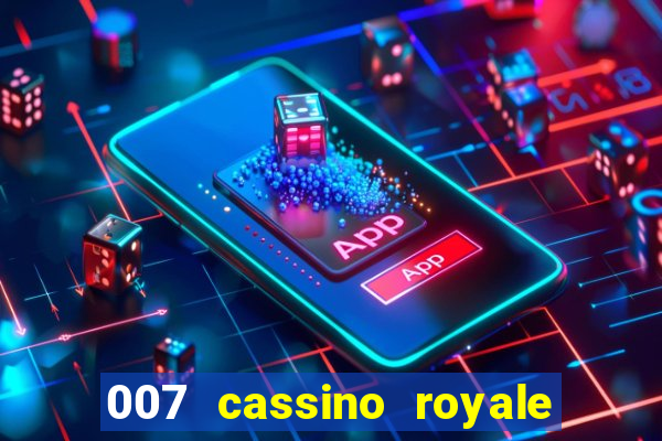 007 cassino royale filme completo dublado