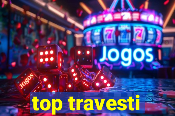 top travesti