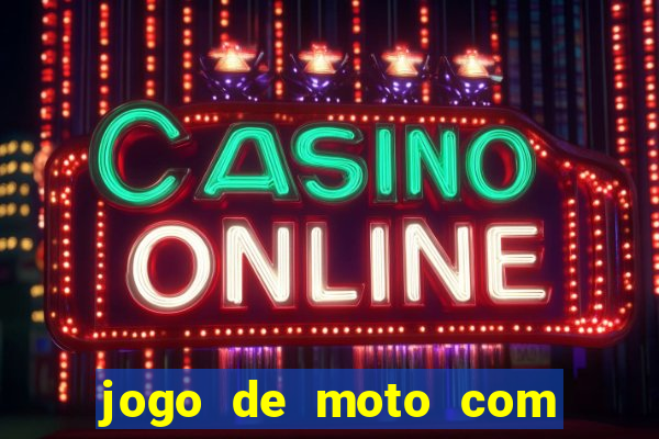 jogo de moto com dinheiro infinito