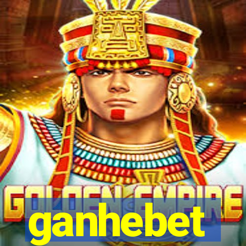 ganhebet