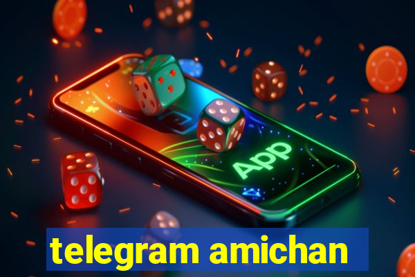 telegram amichan