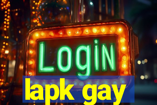 lapk gay