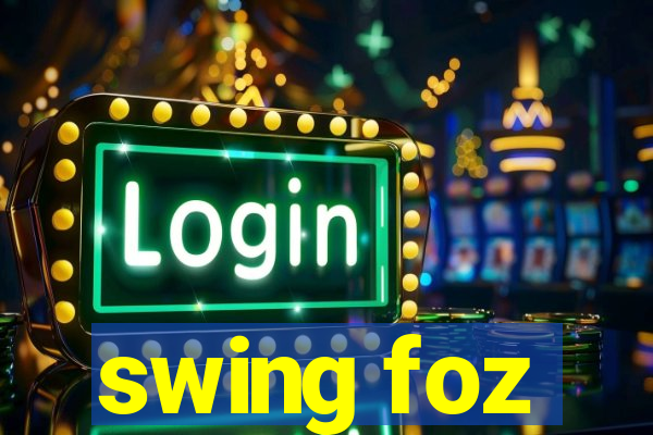 swing foz