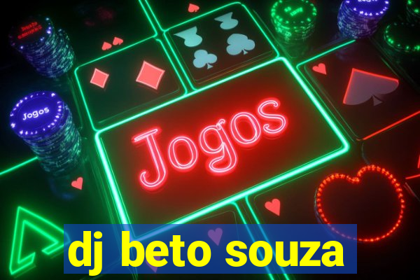 dj beto souza