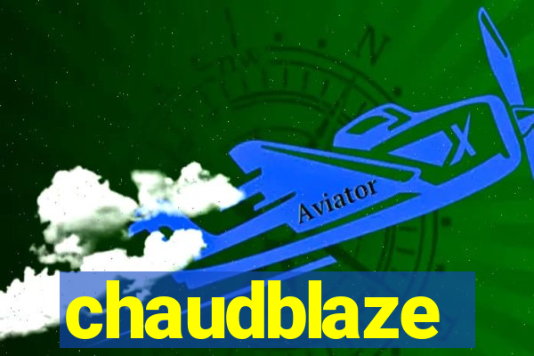 chaudblaze