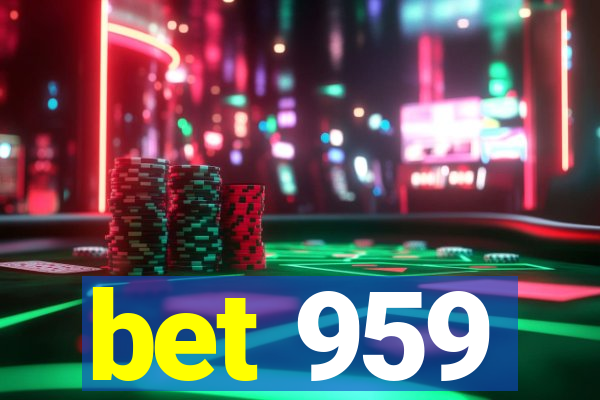 bet 959