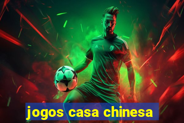 jogos casa chinesa