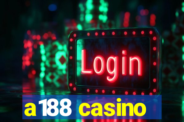 a188 casino