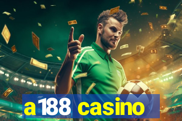a188 casino