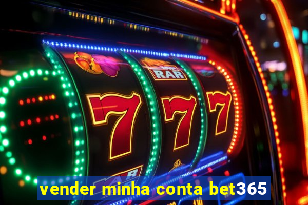 vender minha conta bet365
