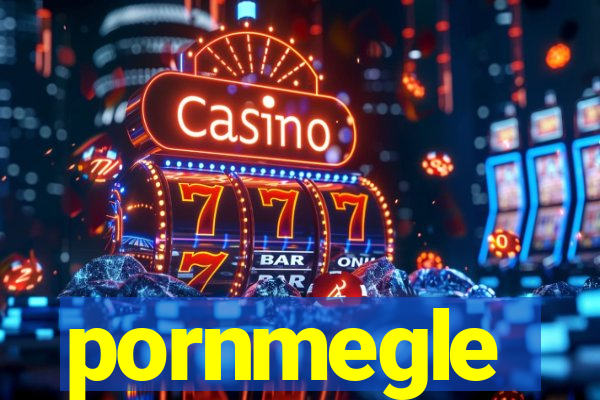 pornmegle