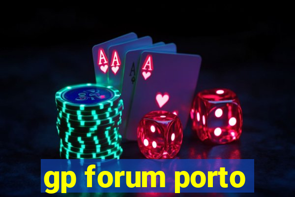 gp forum porto