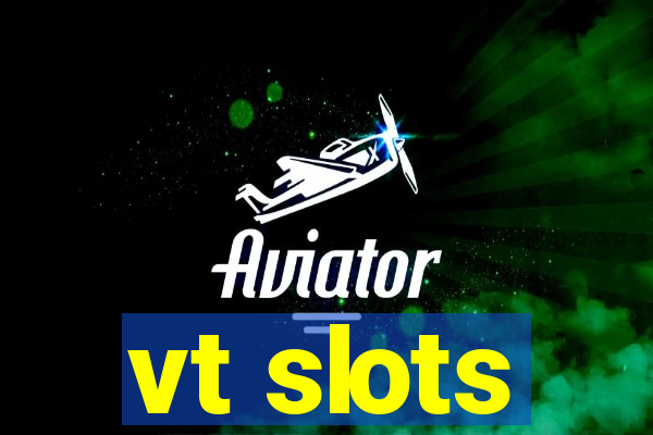 vt slots