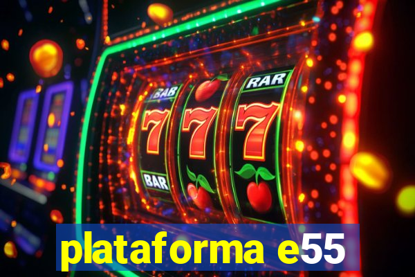 plataforma e55
