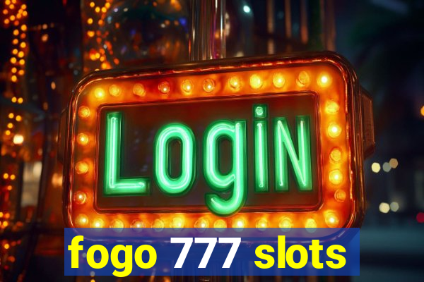 fogo 777 slots