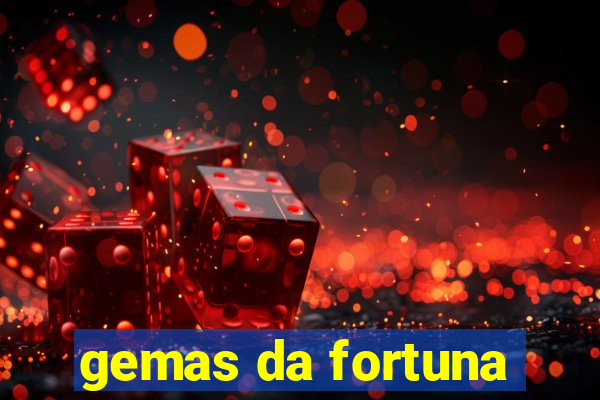 gemas da fortuna