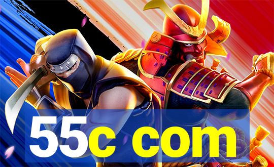 55c com