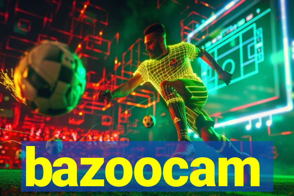 bazoocam