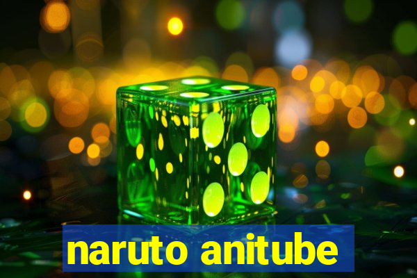 naruto anitube