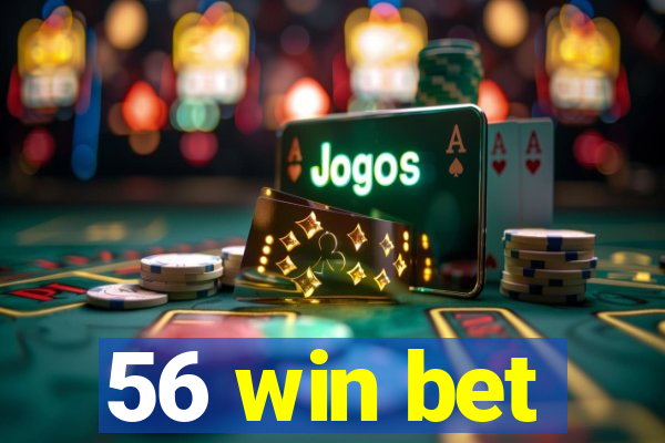 56 win bet