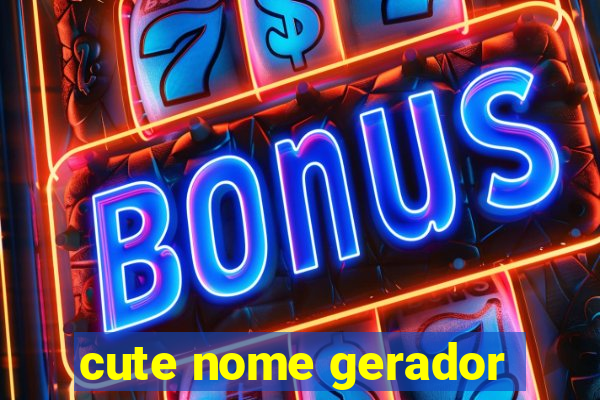 cute nome gerador