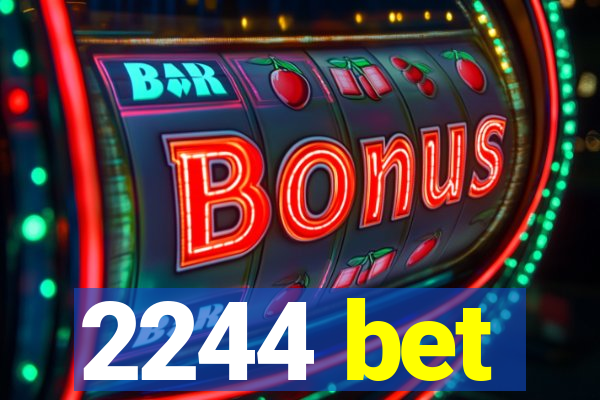 2244 bet