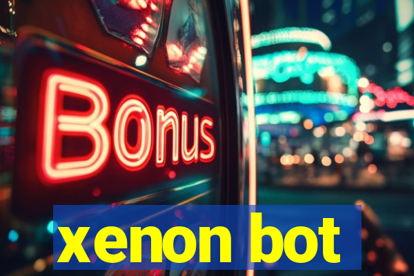 xenon bot
