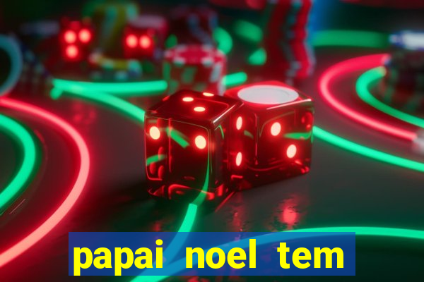 papai noel tem quantos anos