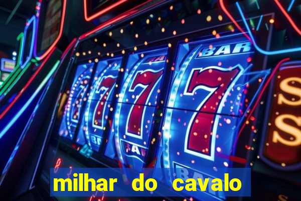 milhar do cavalo que mais sai