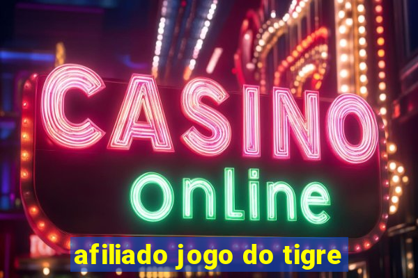 afiliado jogo do tigre