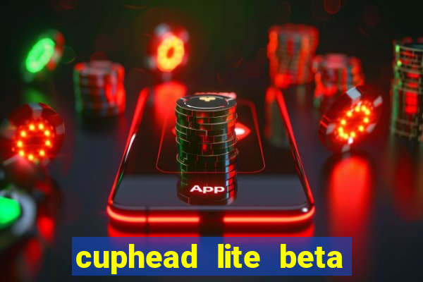 cuphead lite beta 9.1 download