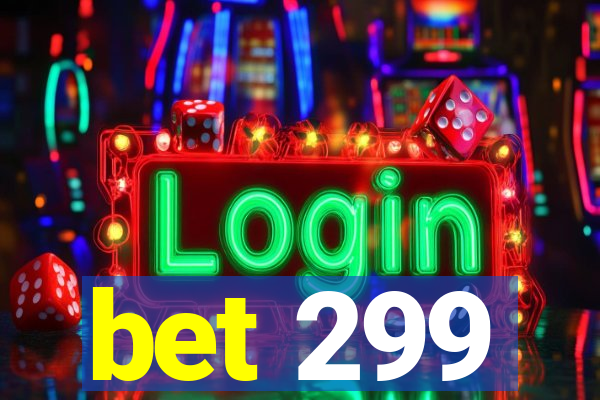 bet 299