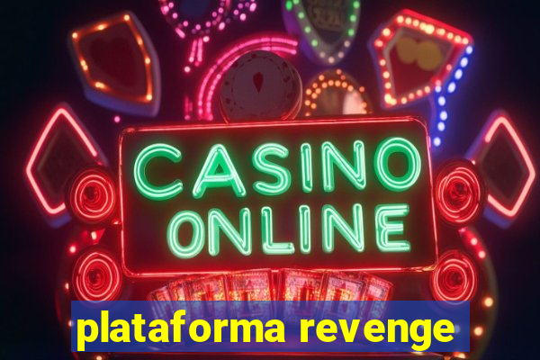 plataforma revenge