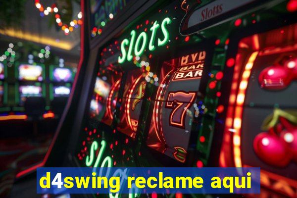 d4swing reclame aqui