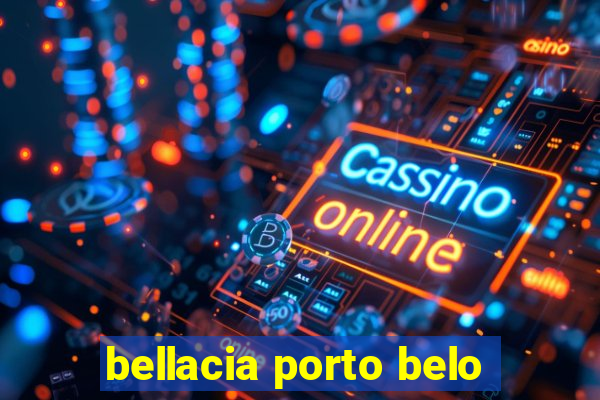 bellacia porto belo