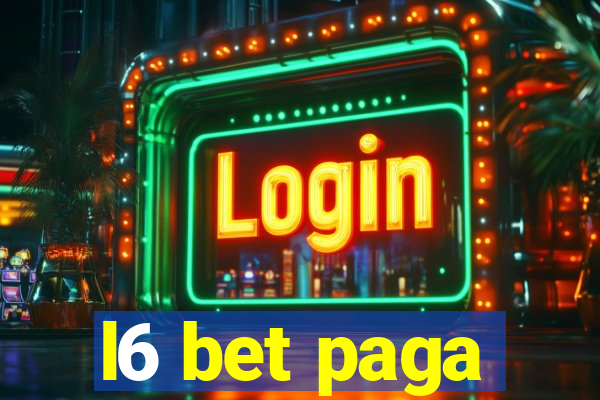 l6 bet paga