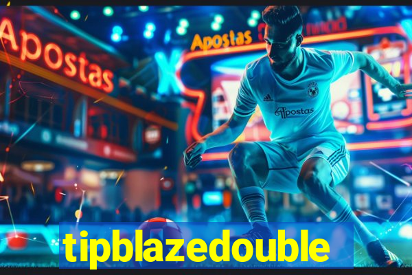 tipblazedouble