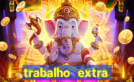 trabalho extra final de semana