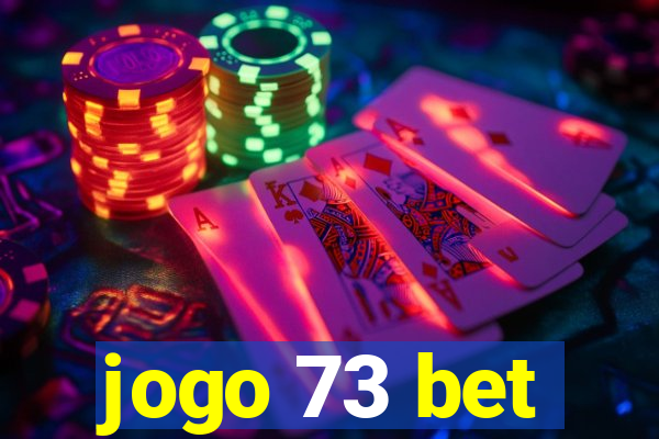 jogo 73 bet