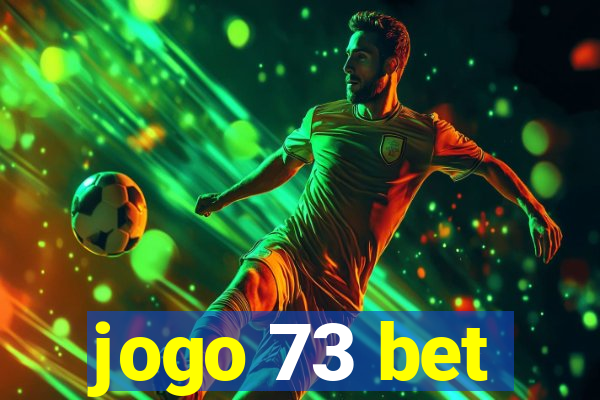 jogo 73 bet