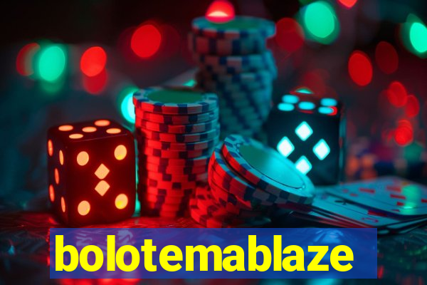 bolotemablaze