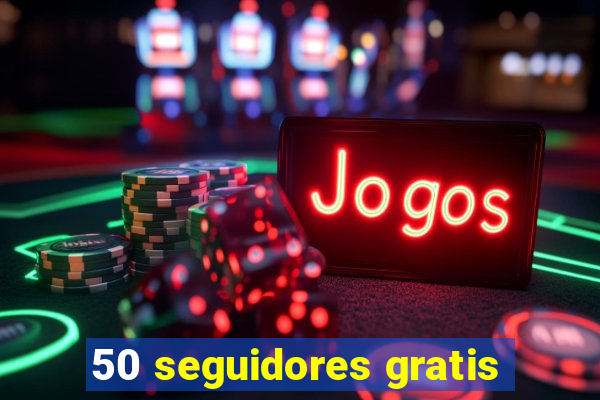 50 seguidores gratis