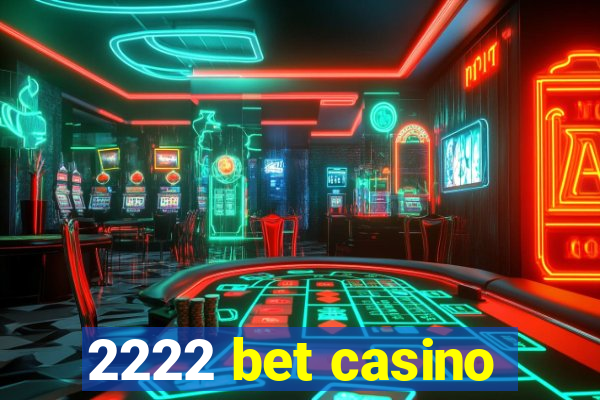 2222 bet casino