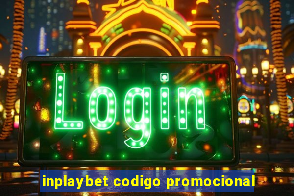 inplaybet codigo promocional