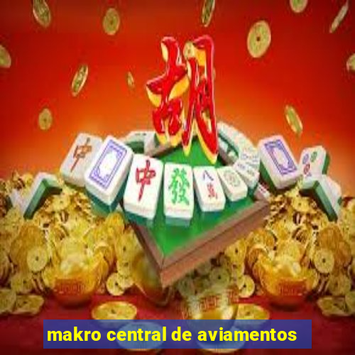 makro central de aviamentos