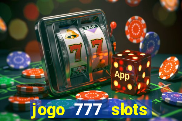 jogo 777 slots paga mesmo